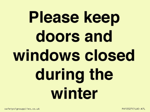 Please keep doors and windows closed during the winter